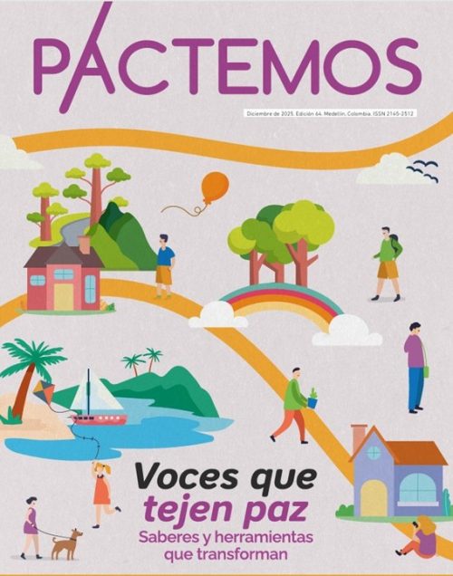 Revista Pactemos N° 64 Voces que Tejen Paz: saberes y herramientas que transforman